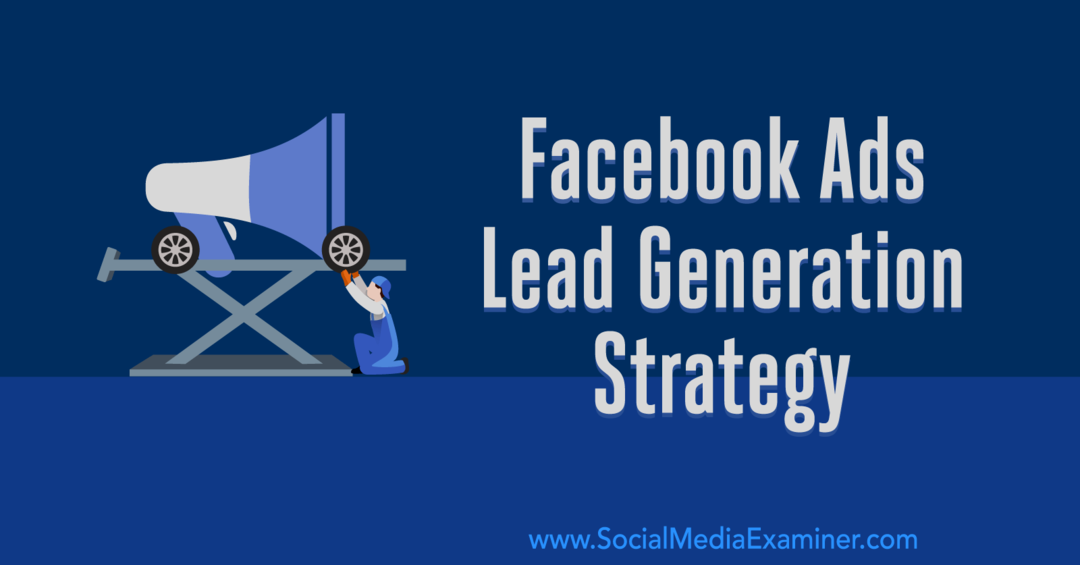 Facebook-mainosten Lead Generation -strategia: Emily Hirshin toimivan järjestelmän kehittäminen sosiaalisen median tutkijalla.
