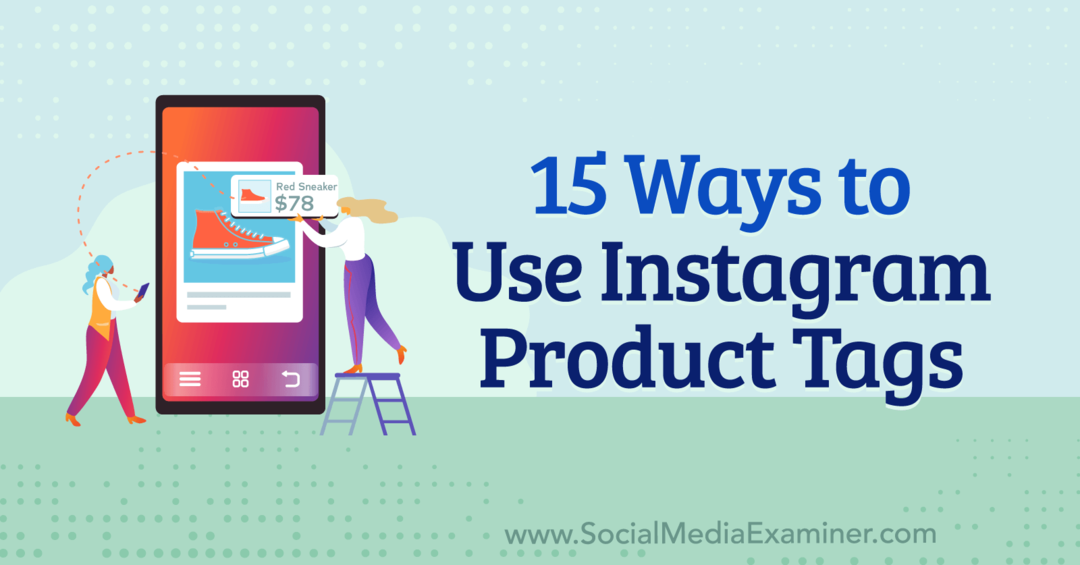 15 tapaa käyttää Instagramin tuotetunnisteet: Social Media Examiner
