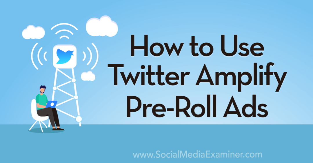 Anna Sonnenbergin Twitter Amplify Pre-Roll -mainosten käyttäminen Social Media Examiner -sovelluksessa.