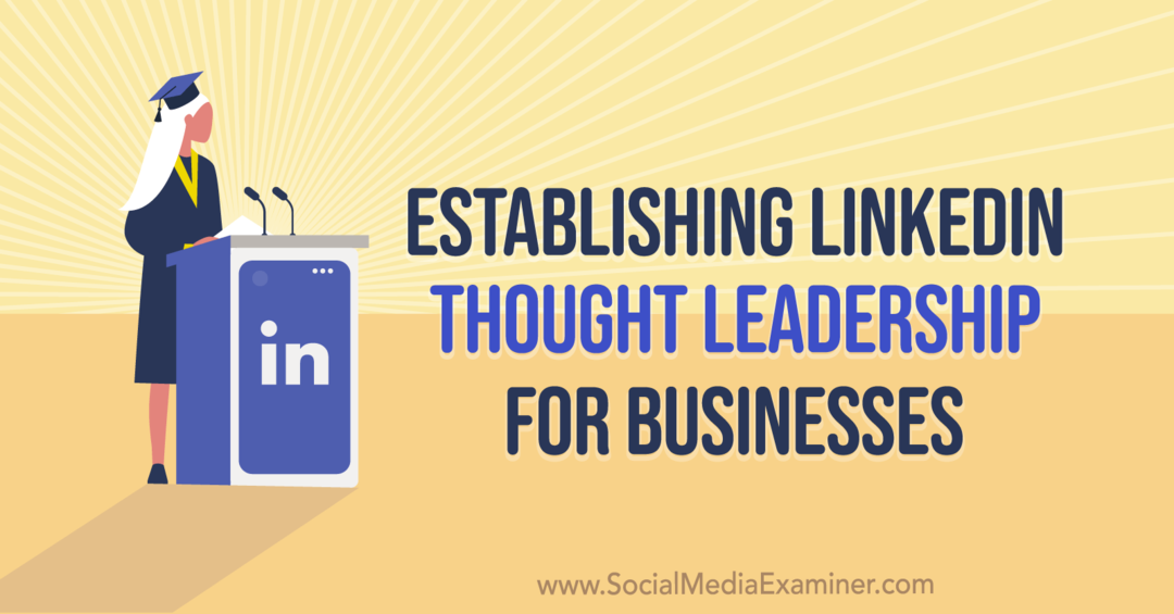 LinkedIn Thought Leadership for Businesssin perustaminen: Social Media Examiner