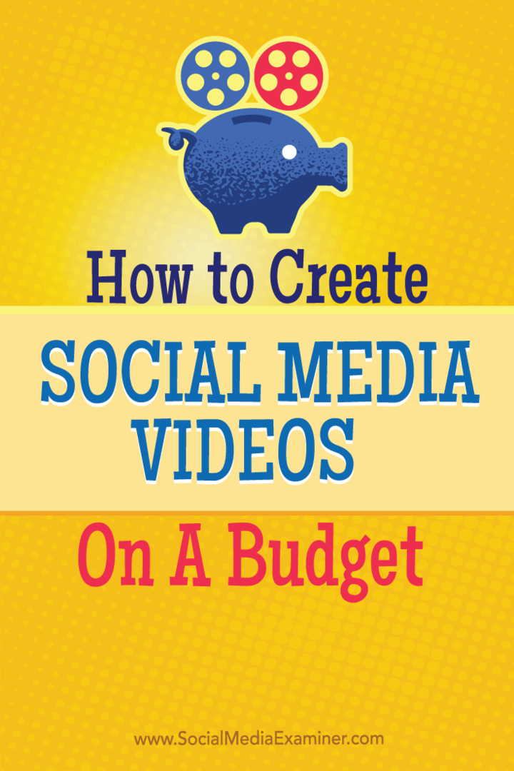 Kuinka luoda sosiaalisen median videoita budjetilla: sosiaalisen median tutkija