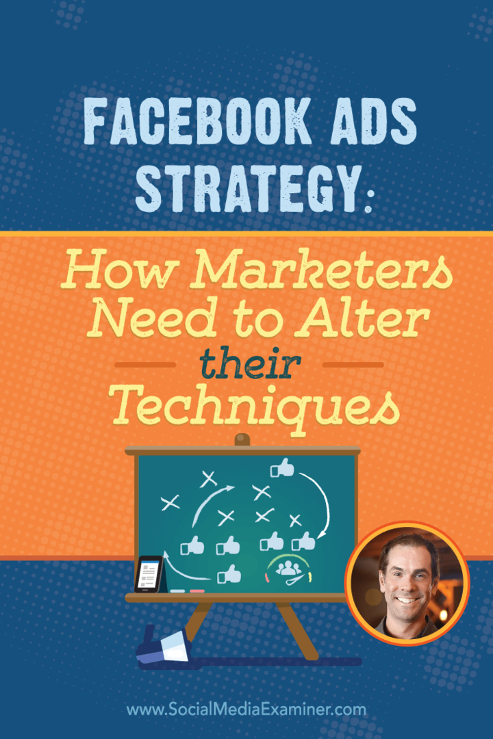 Facebook-mainosstrategia: Kuinka markkinoijien on muutettava tekniikoitaan: Sosiaalisen median tutkija