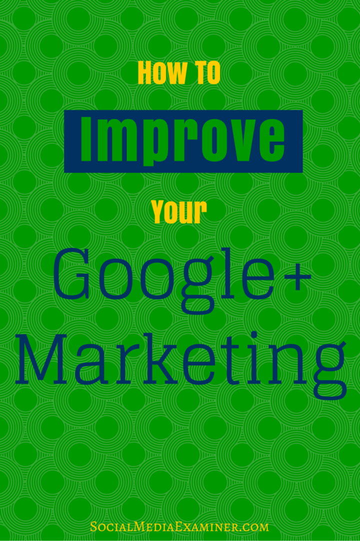miten parantaa google + -markkinointia