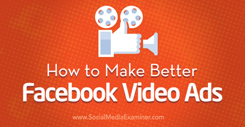 tehdä parempia facebook-videomainoksia
