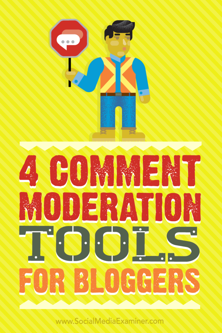 Vinkkejä neljään työkaluun, joita bloggaajat voivat käyttää helpottamaan ja nopeuttamaan kommenttien valvontaa.