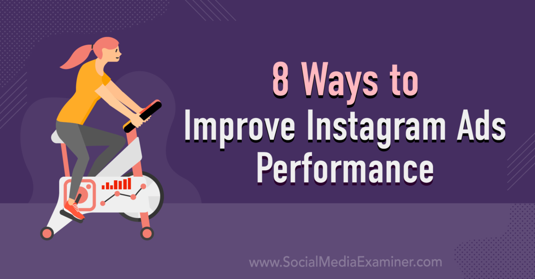 8 tapaa parantaa Instagram-mainosten tehokkuutta: Social Media Examiner