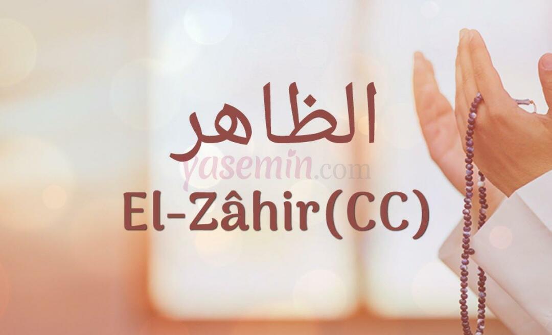 Mitä Al-Zahir (c.c) Esma-ul Husnasta tarkoittaa? Mitkä ovat al-Zahirin (c.c) hyveet?