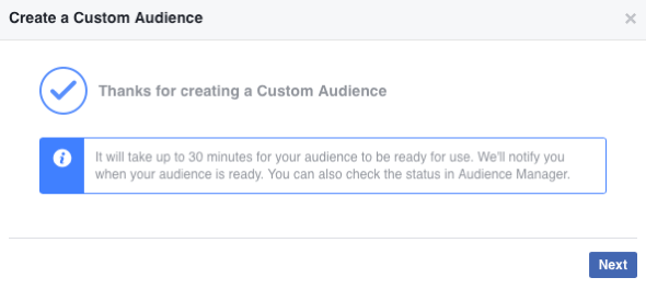 Kun olet luonut uuden mukautetun Facebook-yleisön, sen täyttäminen voi kestää jopa 30 minuuttia.