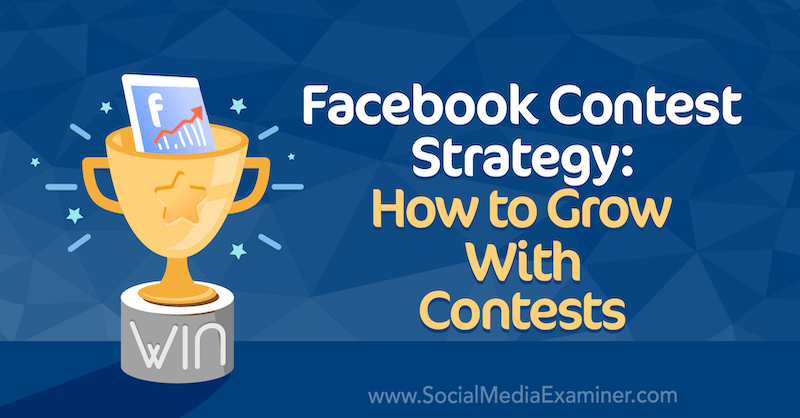 Facebook-kilpailustrategia: Kuinka kasvaa Allie Bloydin kilpailuilla sosiaalisen median tutkijalla.