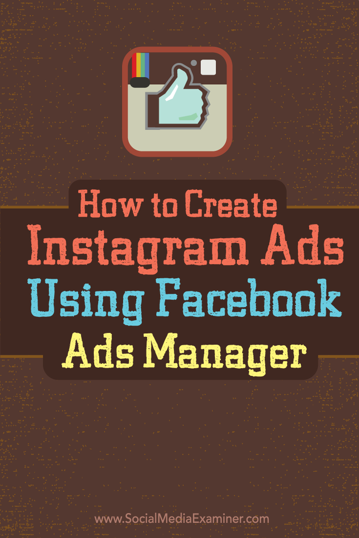 Kuinka luoda Instagram-mainoksia Facebook Ads Managerin avulla: Social Media Examiner