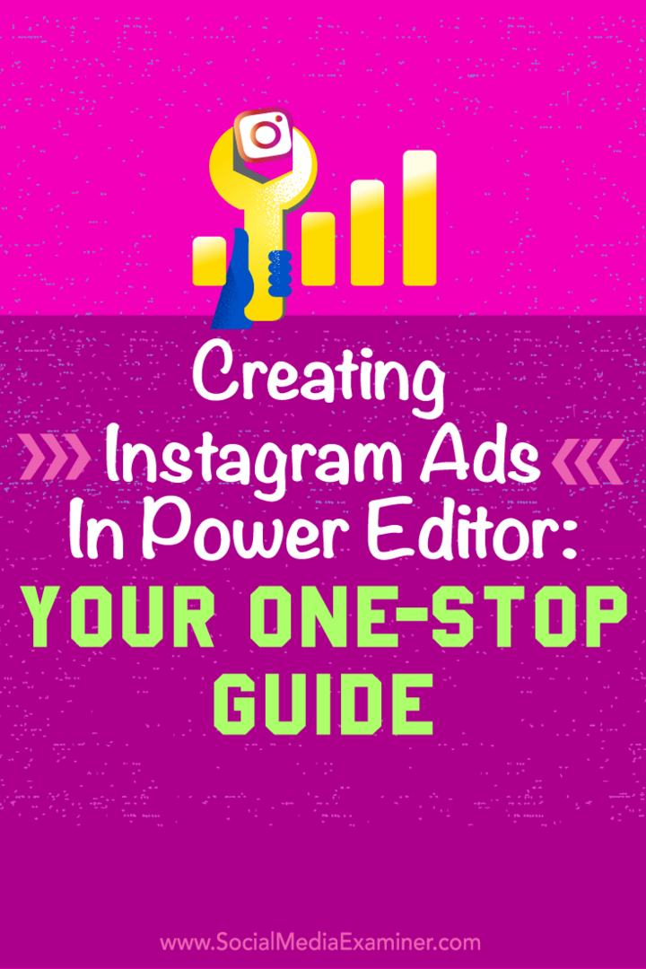 Vinkkejä Facebookin Power Editorin käyttämiseen helppojen Instagram-mainosten luomiseen.