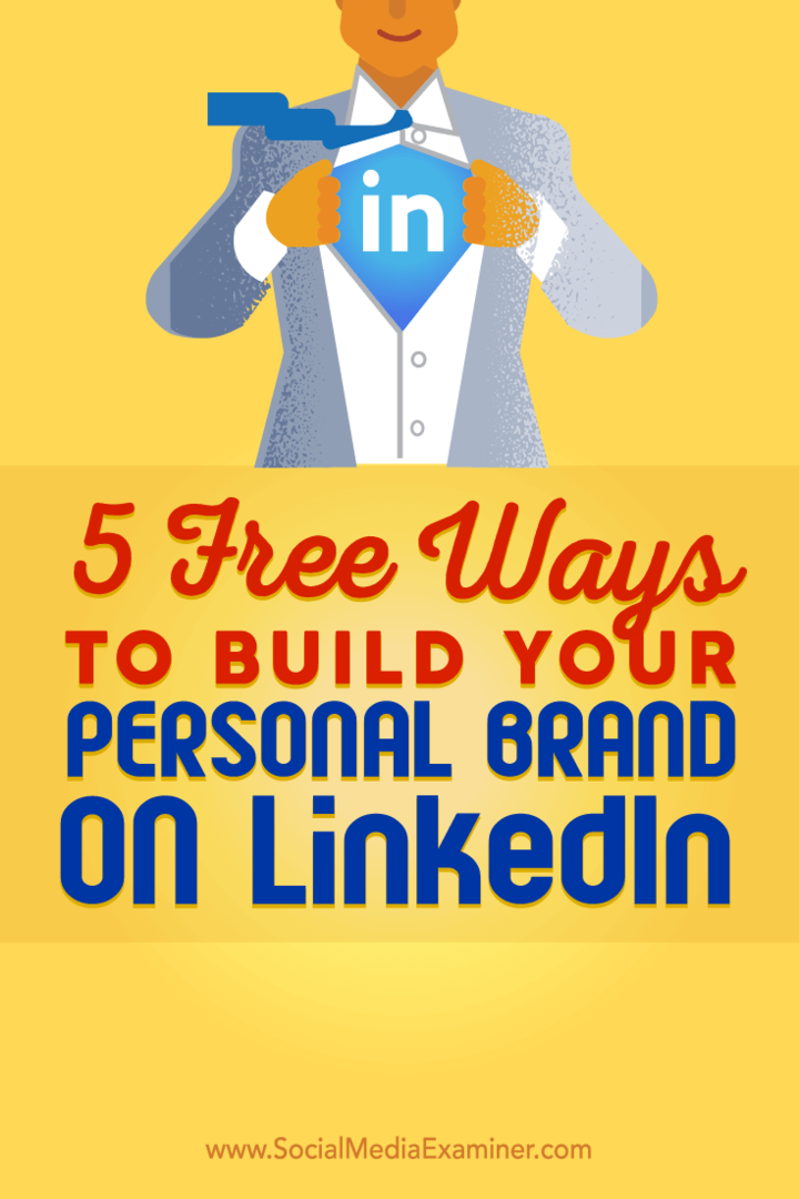 5 ilmaista tapaa rakentaa oma tuotemerkki LinkedIn: Social Media Examiner -sivustolla