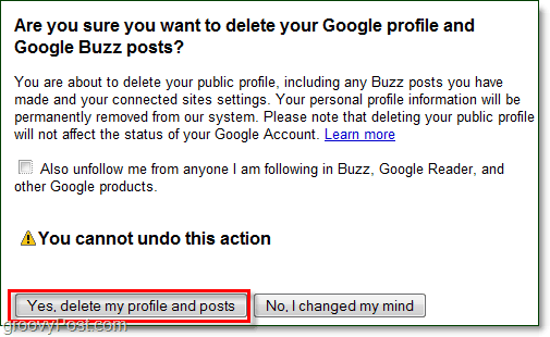 Jos olet varma, että haluat poistaa google-buzz-viestisi, napsauta kyllä, poista minut -profiili ja viestit, ja google-buzz on poissa!