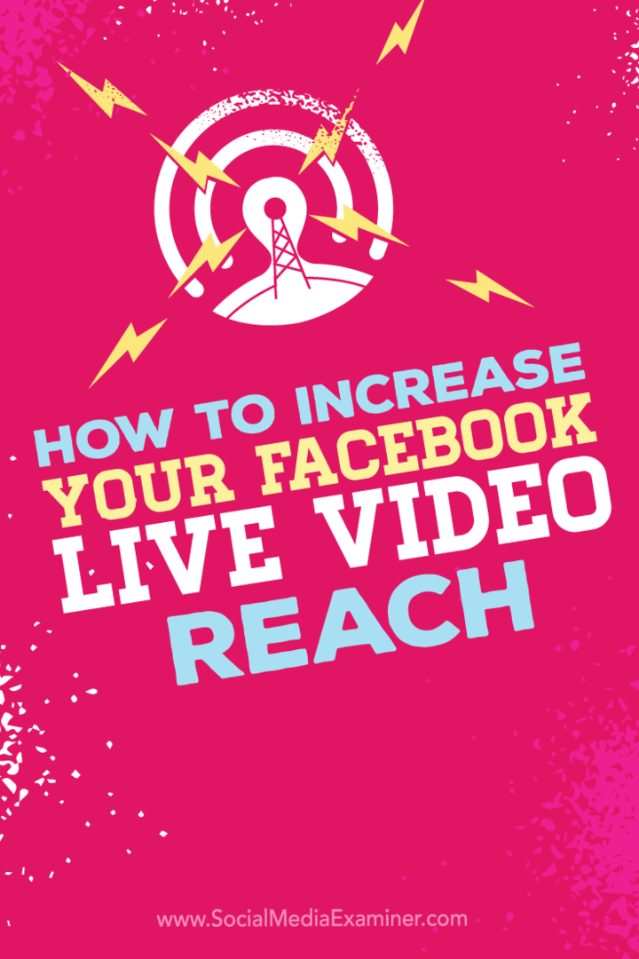 Vinkkejä Facebook Live -videolähetysten kattavuuden lisäämiseksi.