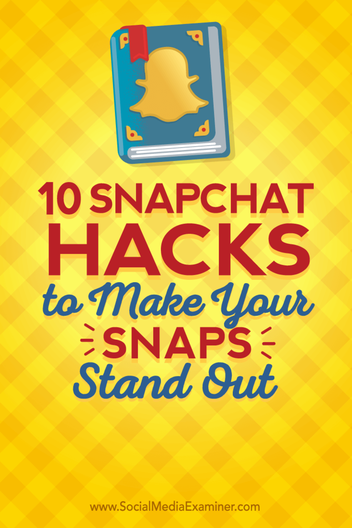 10 Snapchack-hakemusta, jotta napsautuksesi erottuvat: Sosiaalisen median tutkija