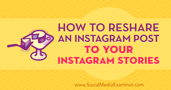Kuinka jakaa Instagram-viesti uudelleen Instagram-tarinoihisi Jenn Herman sosiaalisen median tutkijasta.