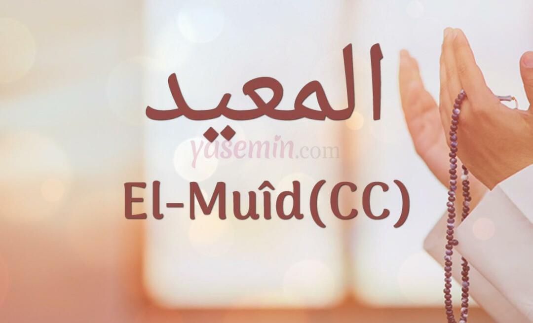 Mitä Esmaül Husnan Al-Muid (cc) tarkoittaa? Mitkä ovat al-Muidin (cc) hyveet?