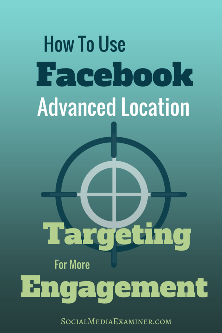 Kuinka käyttää Facebookin edistynyttä aluekohdistusta aktiivisempaan toimintaan: Sosiaalisen median tutkija