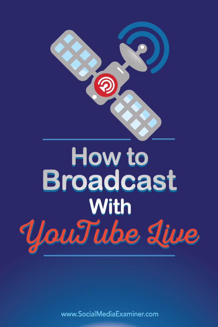 Kuinka lähettää YouTube Live -palvelun avulla: Sosiaalisen median tutkija