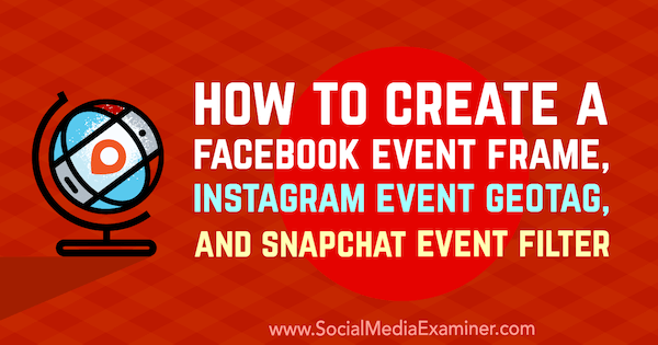 Kristi Hinesin Facebook-tapahtumakehyksen, Instagram Event GeoTagin ja Snapchat-tapahtumasuodattimen luominen sosiaalisen median tutkijasta.