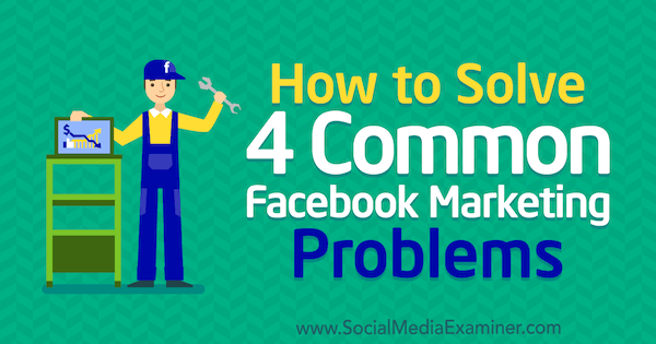 Megan Andrewin 4 yleisen Facebook-markkinointiongelman ratkaiseminen sosiaalisen median tutkijalla.