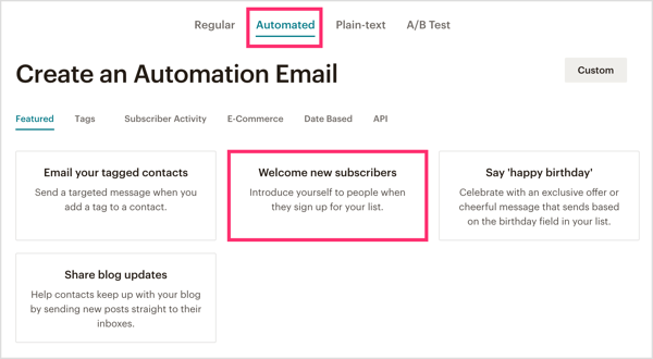 Napsauta MailChimpin Automaattinen-välilehteä ja valitse Tervetuloa uudet tilaajat.