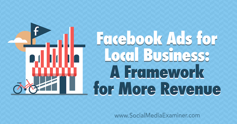 Paikallisten yritysten Facebook-mainokset: kehys lisää tuloja varten, Allie Bloyd sosiaalisen median tutkijasta.