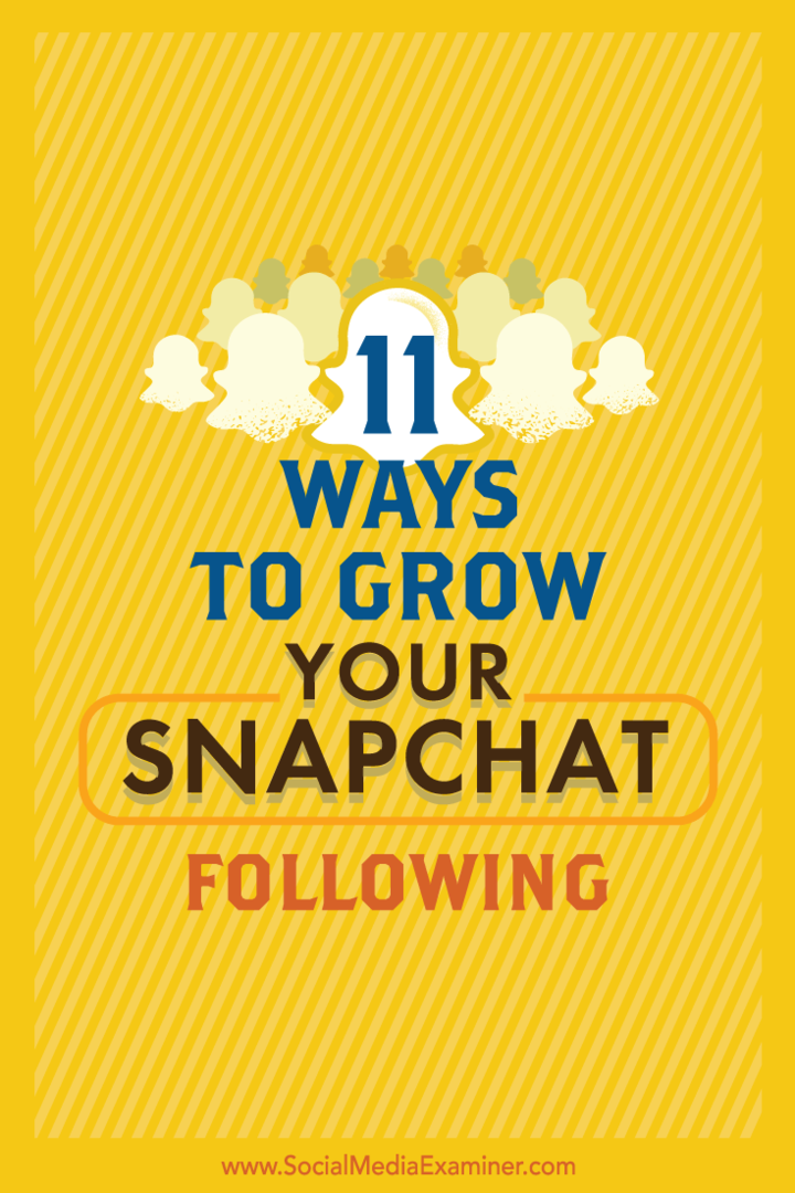 Vinkkejä 11 helpoon tapaan kasvattaa Snapchat-yleisöäsi.