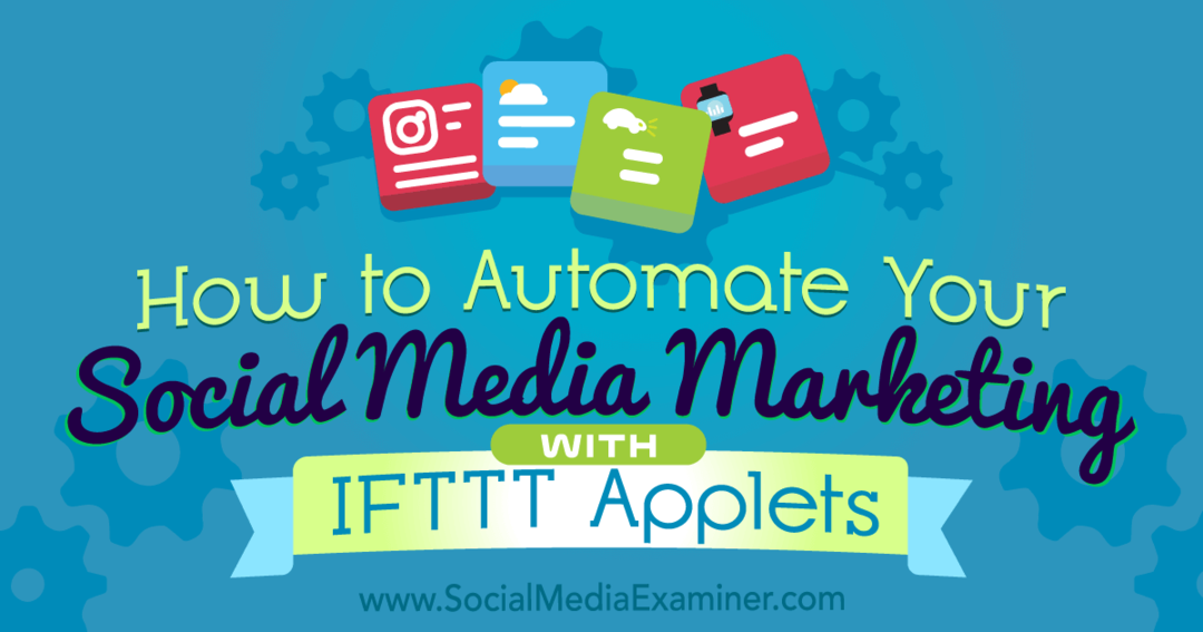Sosiaalisen median markkinoinnin automatisointi IFTTT-sovelmien avulla: Sosiaalisen median tutkija