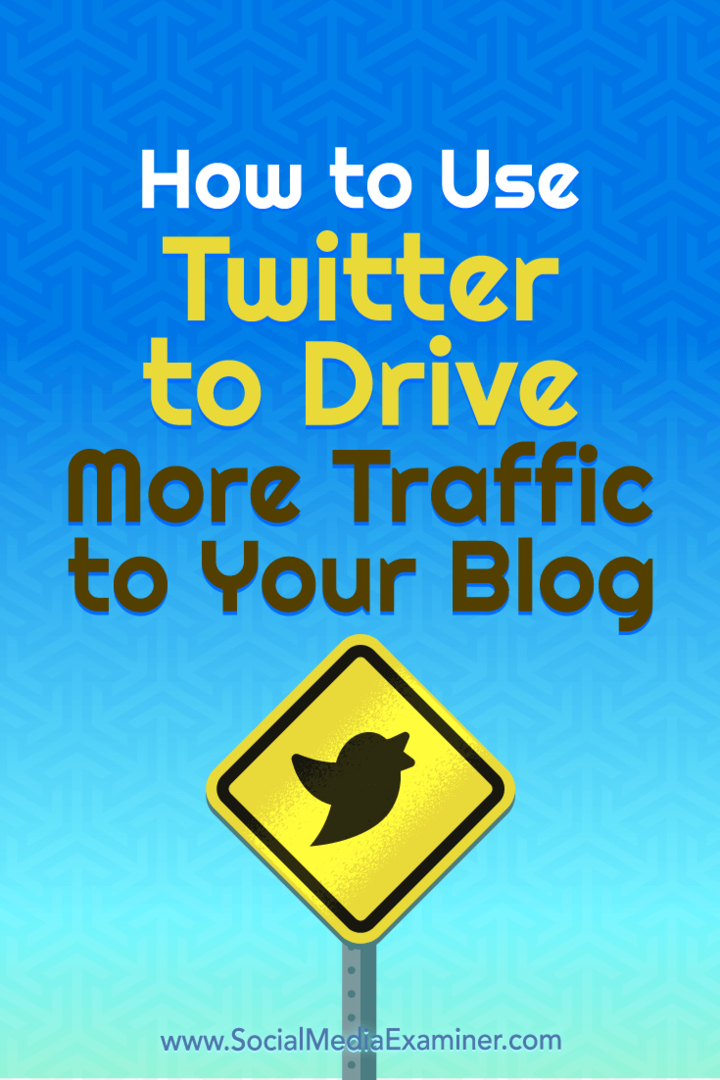 Kuinka käyttää Twitteriä lisäämään liikennettä blogiisi: Sosiaalisen median tutkija