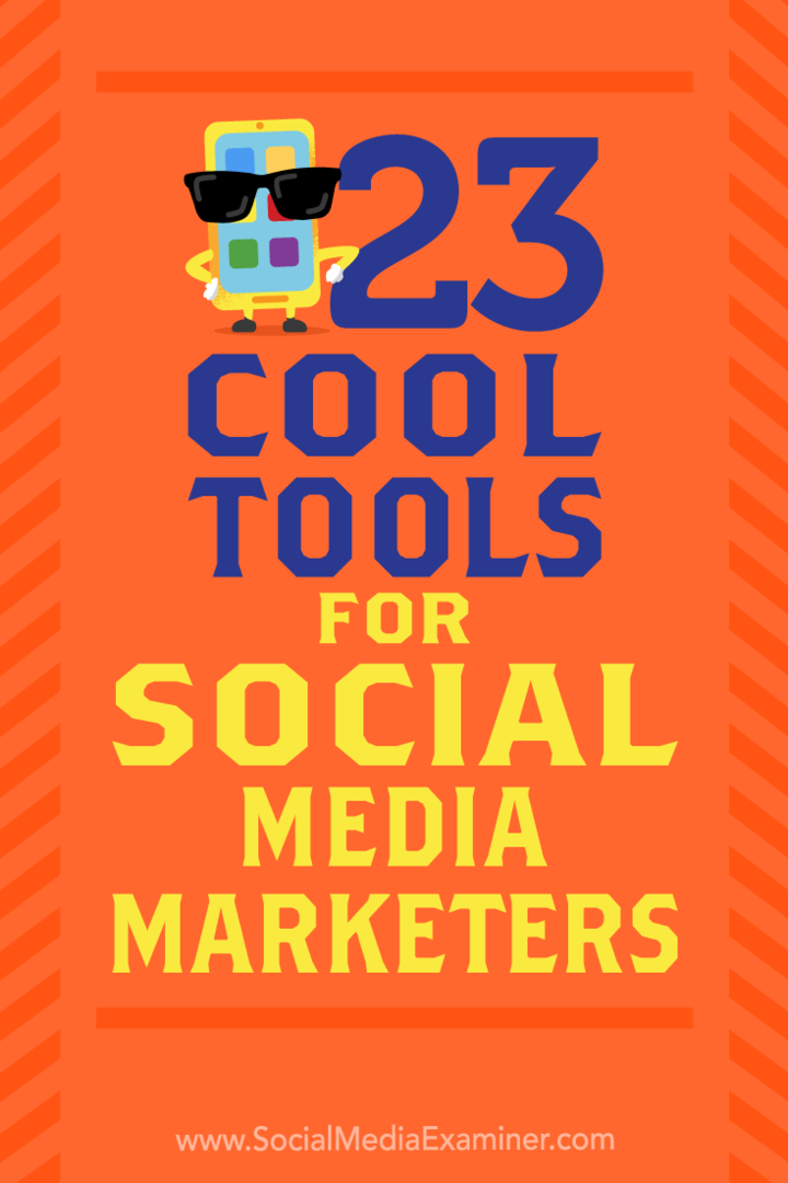 Mike Stelzner 23 sosiaalisen median markkinoijien hienoista työkaluista sosiaalisen median tutkijalla.