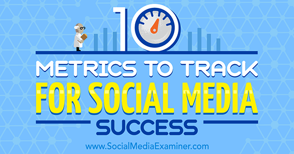 Aaronin Agiusin 10 sosiaalisen median menestyksen seurantatietoa sosiaalisen median tutkijasta.