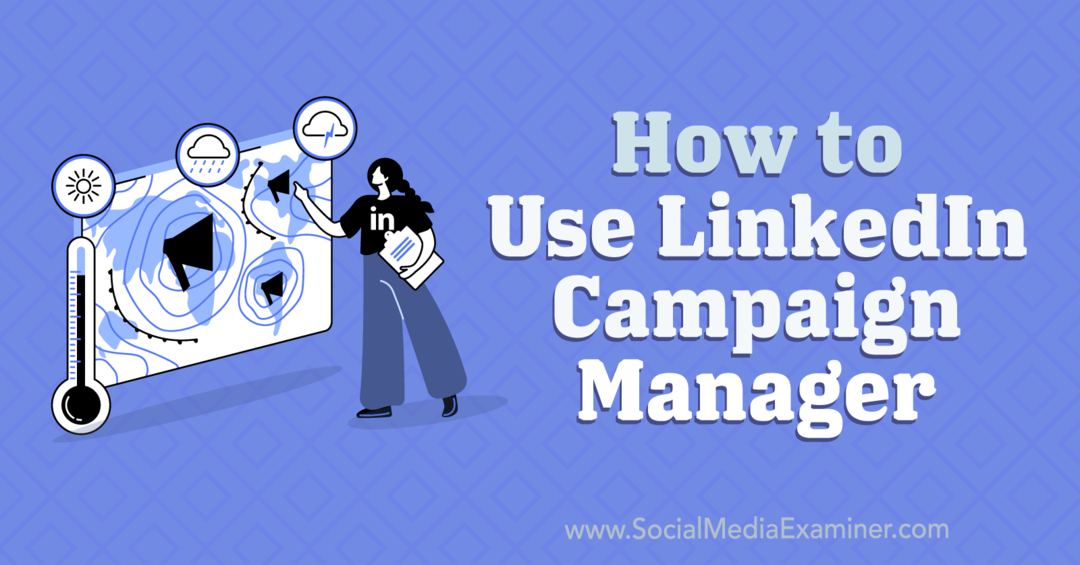 LinkedIn Campaign Manager-Social Media Examinerin käyttäminen