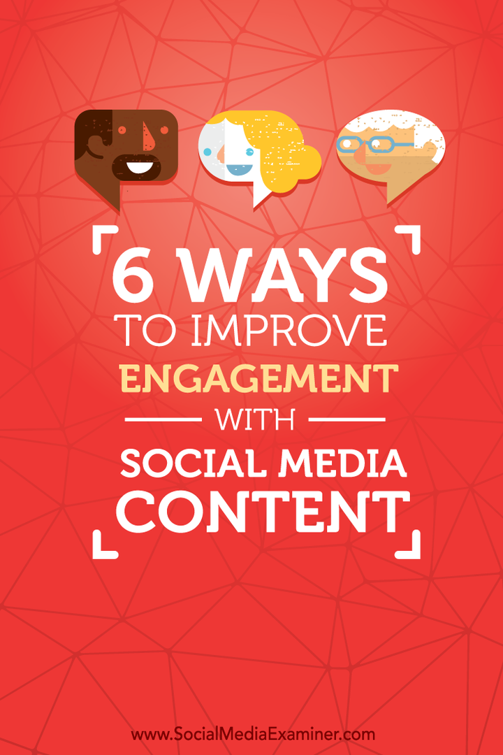 6 tapaa parantaa sitoutumista sosiaalisen median sisältöön: sosiaalisen median tutkija