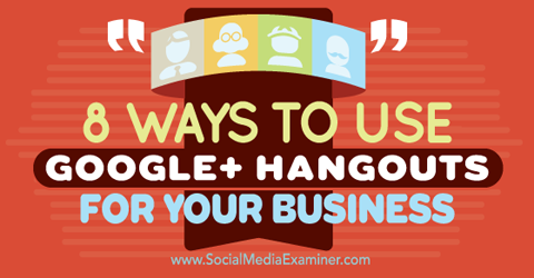 käytä google + hangoutsia yrityksille