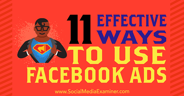 Charlie Lawrancen 11 tehokasta tapaa käyttää Facebook-mainoksia sosiaalisen median tutkijalla.