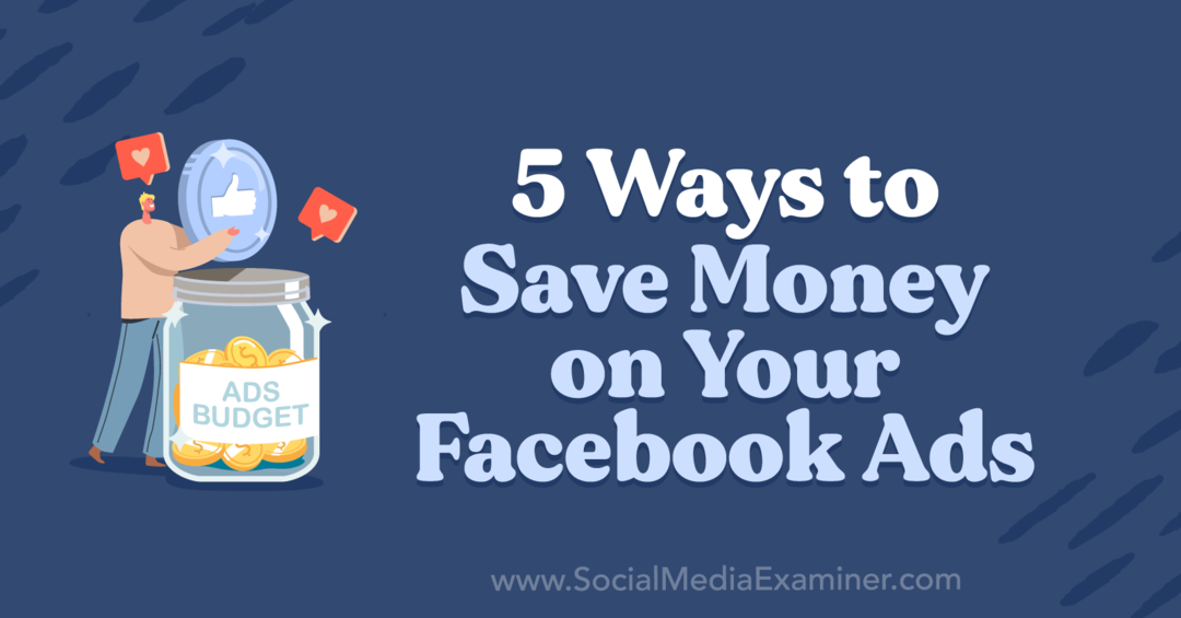 Anna Sonnenberg: 5 tapaa säästää rahaa Facebook-mainoksissasi