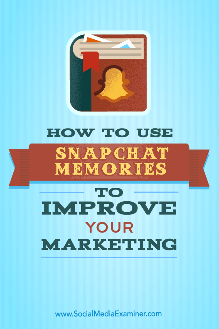 Vinkkejä kuinka voit julkaista enemmän Snapchat-sisältöä Shapchat Memories -sovelluksella.