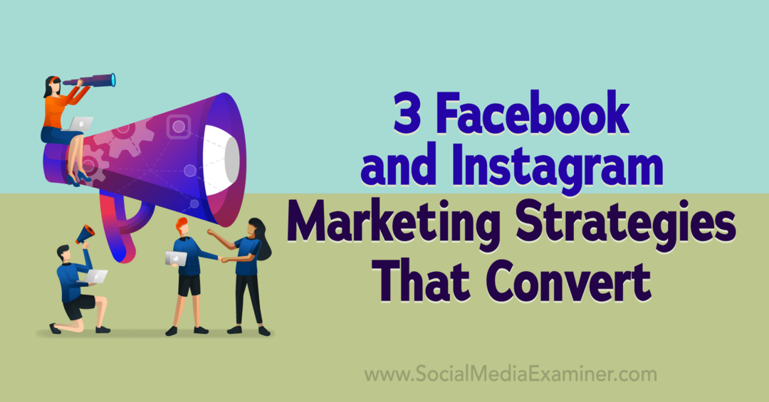 3 Facebook- ja Instagram-markkinointistrategiaa, jotka muuttavat sosiaalisen median tutkijaksi