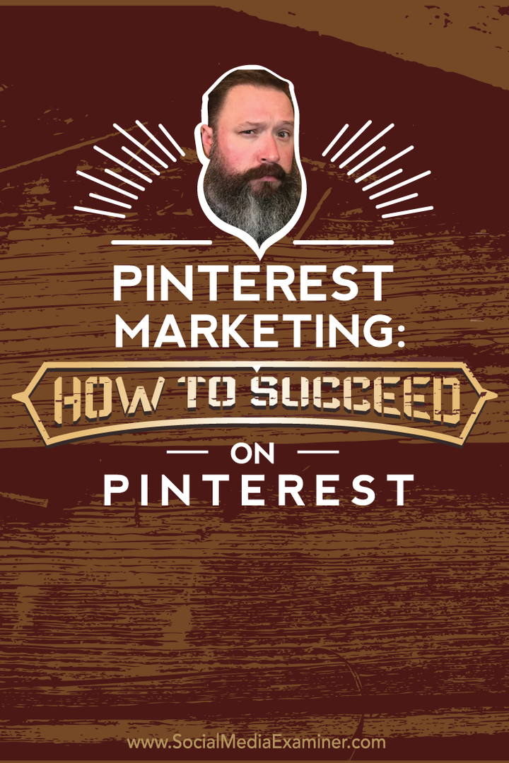 Pinterest-markkinointi: Kuinka menestyä Pinterestissä: Sosiaalisen median tutkija