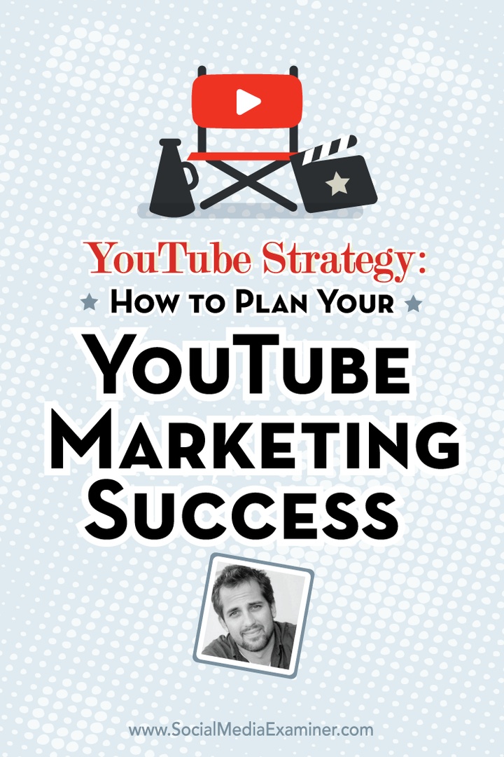 YouTube-strategia: Kuinka suunnitella YouTube-markkinoinnin menestystäsi: Sosiaalisen median tutkija