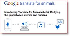 Google-kääntäjä eläimille 2010 huhtikuu Fools
