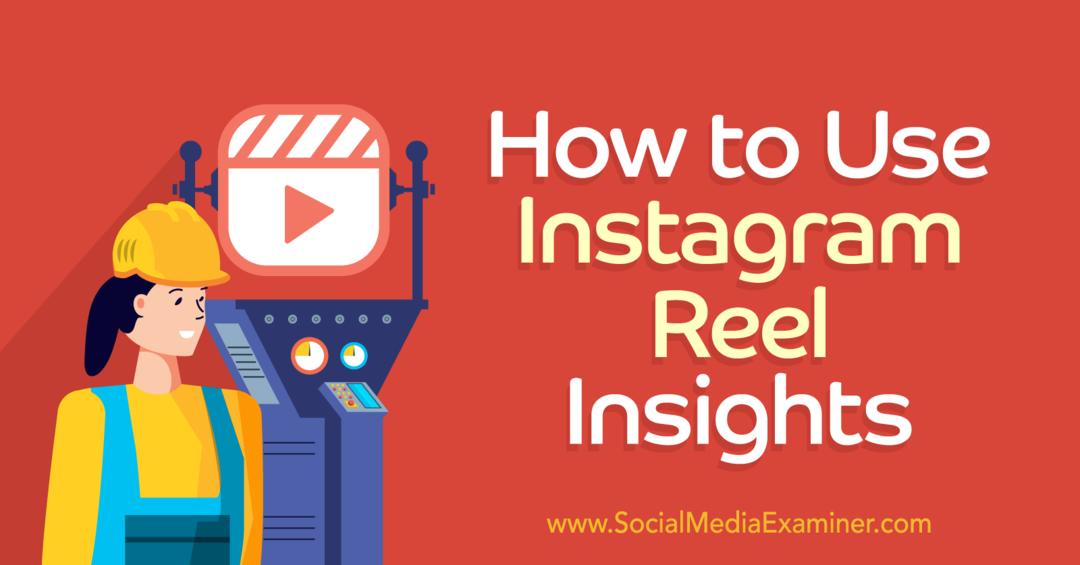 Kuinka käyttää Instagram Reels Insights - Social Media Examiner -ohjelmaa