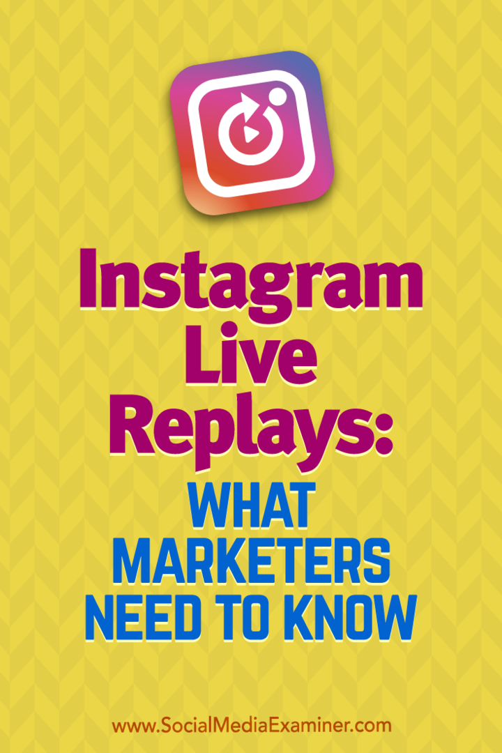 Instagram Live Replays: Mitä markkinoijien on tiedettävä, kirjoittanut Jenn Herman sosiaalisen median tutkijasta.