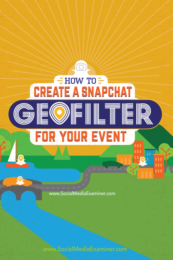 Kuinka luoda Snapchat-geosuodatin tapahtumallesi: Sosiaalisen median tutkija
