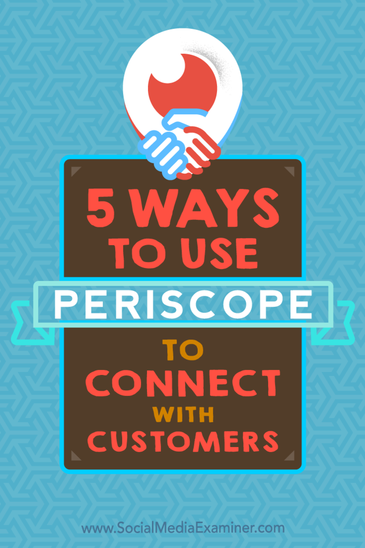 5 tapaa käyttää Periscopea yhteydenpitoon asiakkaisiin, kirjoittanut Samuel Edwards sosiaalisen median tutkijasta.