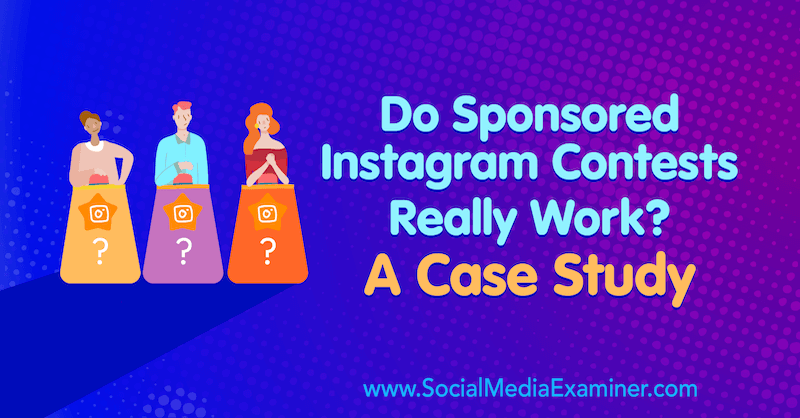 Toimivatko sponsoroidut Instagram-kilpailut todella? Marsha Varnavskin tapaustutkimus sosiaalisen median tutkijasta.