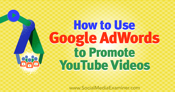 Peter Szannon YouTube-videoiden mainostaminen Google AdWordsin avulla sosiaalisen median tutkijalla.