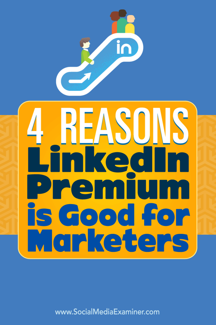 4 syytä LinkedIn Premium on hyvä markkinoijille: Sosiaalisen median tutkija