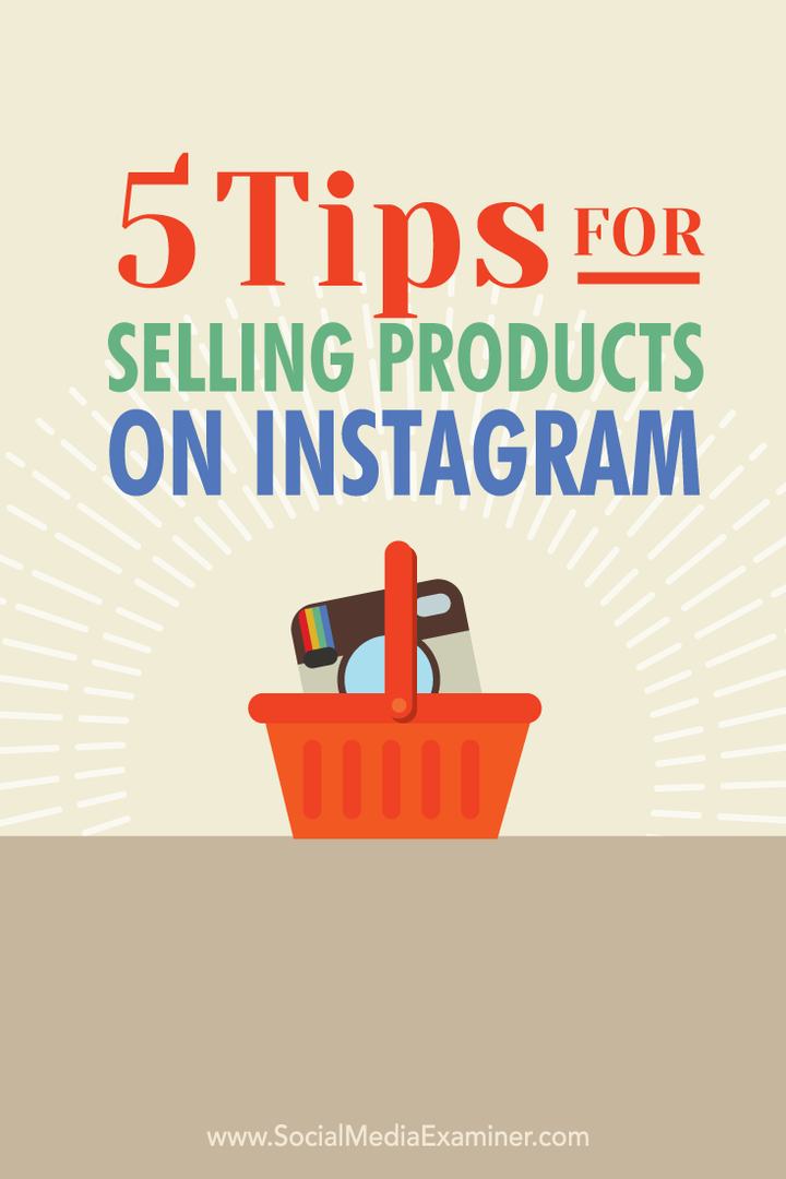 5 vinkkiä tuotteiden myyntiin Instagramissa: Social Media Examiner